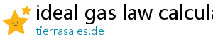 ideal gas law calculator